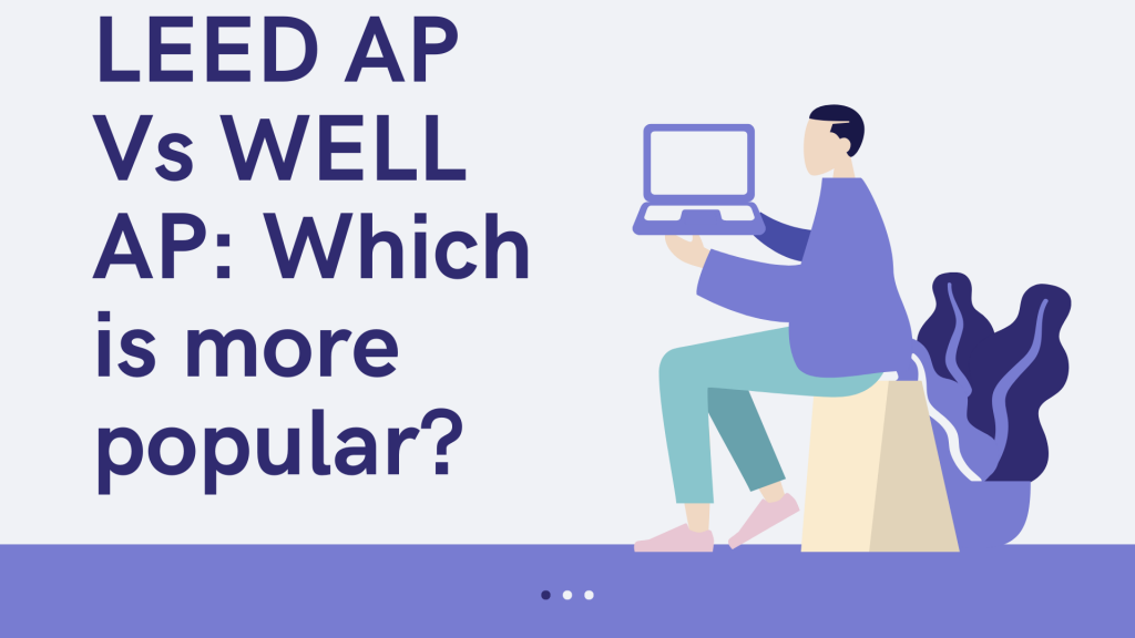 LEED AP Vs WELL AP Which is more popular
