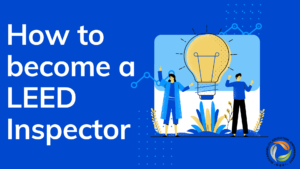 How to become a LEED Inspector