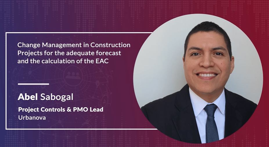 Change Management in Construction Projects for the adequate forecast and the calculation of the EAC