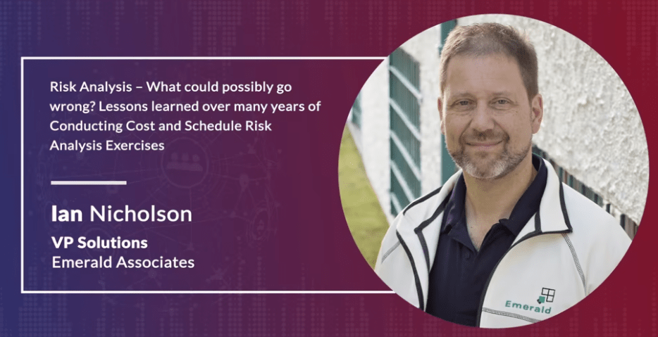 Risk Analysis – What could possibly go wrong? Lessons learned over many years of Conducting Cost and Schedule Risk Analysis Exercises