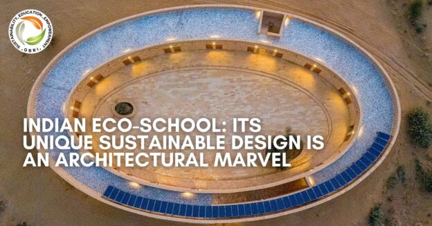 Indian Eco-School Its Unique Sustainable Design Is An Architectural Marvel