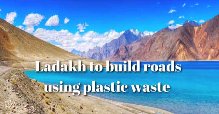 Ladakh to build roads using plastic waste