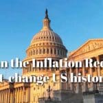 How can the Inflation Reduction Act  change US history?