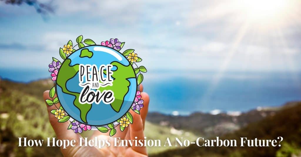 How Hope Helps Envision A No-Carbon Future?