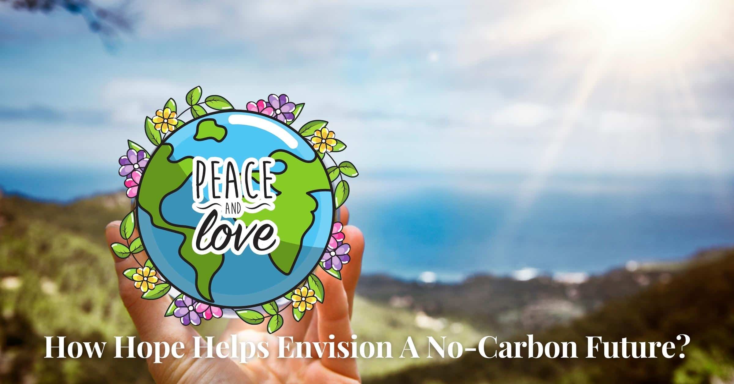 How Hope Helps Envision A No-Carbon Future?