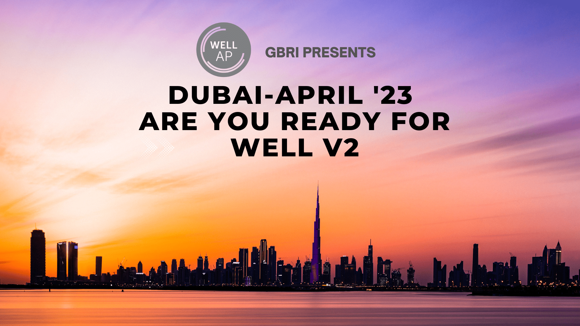 DUBAI-APRIL-23-Are-you-ready-for-WELL-v2