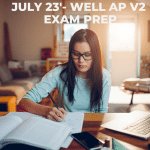 July 2023 | WELL AP V2 Exam Prep, Study with WELL Faculties