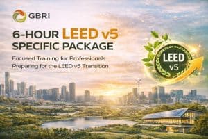 GBRI’s 6 Hour LEED Specific Bundle for LEED v5